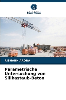 Parametrische Untersuchung von Silikastaub-Beton (German Edition)