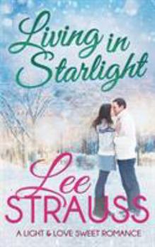 Paperback Living in Starlight: a clean sweet romance - a novella Book