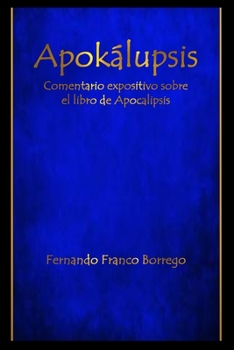 Paperback Apokálupsis: Comentario expositivo sobre el libro de Apocalipsis [Spanish] Book