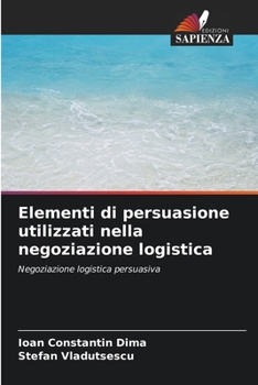 Paperback Elementi di persuasione utilizzati nella negoziazione logistica [Italian] Book
