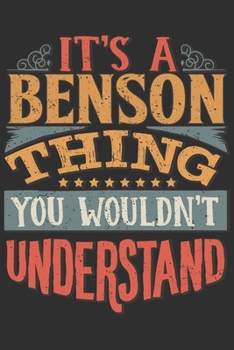 Paperback It's A Benson You Wouldn't Understand: Want To Create An Emotional Moment For The Benson Family? Show The Benson's You Care With This Personal Custom Book