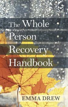 Paperback The Whole Person Recovery Handbook Book