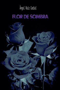 Flor de sombra (Spanish Edition)