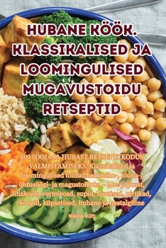 Paperback Hubane köök. Klassikalised ja loomingulised mugavustoidu retseptid [Estonian] Book