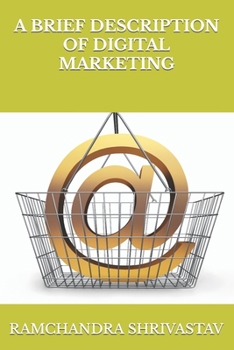 Paperback A Brief Description of Digital Marketing Book
