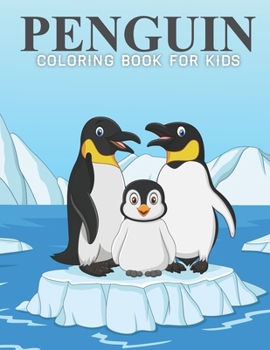 Paperback Penguin Coloring Book For Kids: An Kids Coloring Book with Stress Relieving Penguin Designs for Kids Relaxation. Book