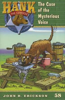 The Case of the Mysterious Voice - Book #58 of the Hank the Cowdog
