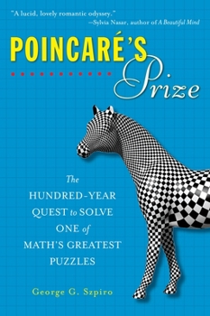 Paperback Poincare's Prize: The Hundred-Year Quest to Solve One of Math's Greatest Puzzles Book