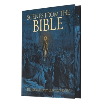 Hardcover Scenes from the Bible: Illustrated by Gustave Doré Book