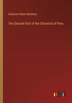 Paperback The Second Part of the Chronicle of Peru Book