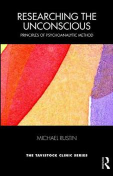 Paperback Researching the Unconscious: Principles of Psychoanalytic Method Book