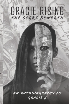 Paperback Gracie Rising: The Scars Beneath: An Autobiography Book