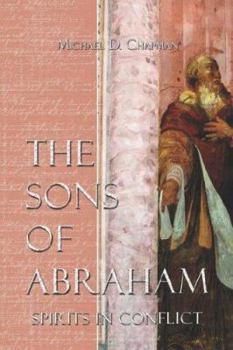 Paperback The Sons of Abraham: Spirits in Conflict Book
