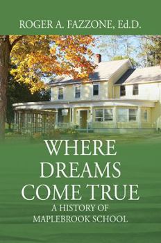 Paperback Where Dreams Come True: A History of Maplebrook School Book