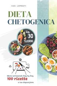 Paperback Dieta chetogenica in 30 giorni: Menu settimanale Day by Day - 100 ricette a tua disposizione [Italian] Book