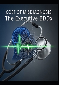 Paperback Cost of Misdiagnosis: The Executive BDDx Book