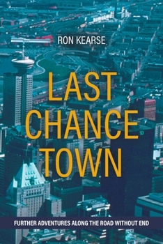 Paperback Last Chance Town: Further Adventures Along the Road Without End Book