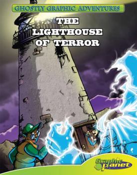 The Lighthouse of Terror - Book #3 of the Ghostly Graphic Adventures