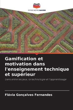 Gamification et motivation dans l'enseignement technique et supérieur (French Edition)