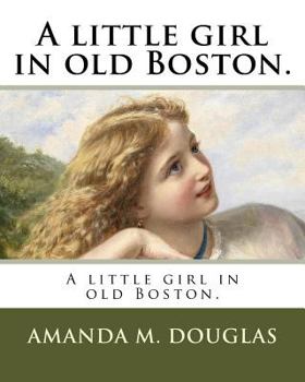 Paperback A little girl in old Boston. Book