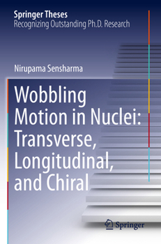Paperback Wobbling Motion in Nuclei: Transverse, Longitudinal, and Chiral Book