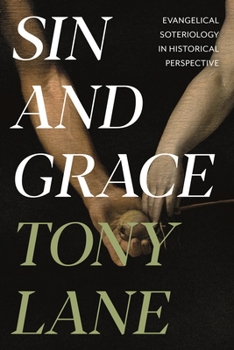 Paperback Sin and Grace: Evangelical Soteriology in Historical Perspective Book