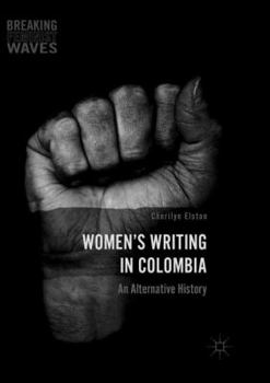 Paperback Women's Writing in Colombia: An Alternative History Book