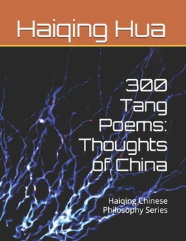 300 Tang Poems: Thoughts of China: Haiqing Chinese Philosophy Series (Haiqing's Chinese Philosophy Series)