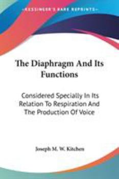 The Diaphragm and Its Functions, Considered Specially in Its Relation to Respiration and the Production of Voice