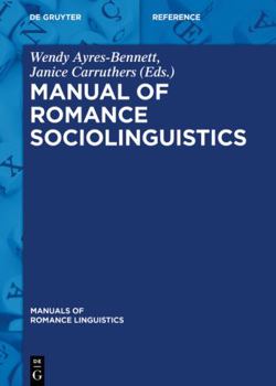 Hardcover Manual of Romance Sociolinguistics (Manuals of Romance Linguistics, 18) Book