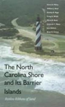 Paperback The North Carolina Shore and Its Barrier Islands: Restless Ribbons of Sand Book
