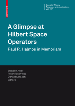 Paperback A Glimpse at Hilbert Space Operators: Paul R. Halmos in Memoriam Book