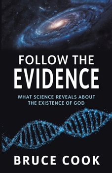 Paperback Follow the Evidence: What Science Reveals About the Existence of God Book