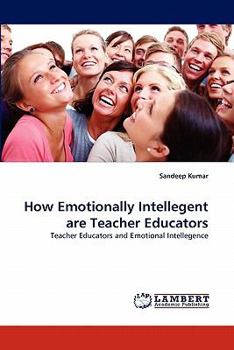 Paperback How Emotionally Intellegent are Teacher Educators Book