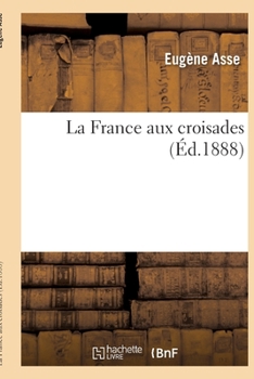 Paperback La France Aux Croisades [French] Book