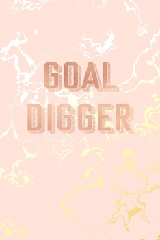 Goal Digger: Inspirational Quote Bullet Journal, Beautiful Pink Marble and Gold | 6 x 9, 120 Dot Grid Pages