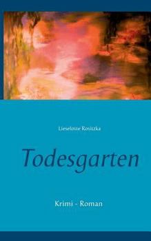 Paperback Todesgarten: Krimi - Roman [German] Book