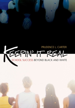 Hardcover Keepin' It Real: School Success Beyond Black and White (Transgressing Boundaries: Studies in Black Politics and Black Communities) Book