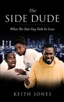 Paperback The Side Dude: When The Side Guy Falls In Love Book