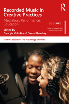 Hardcover Recorded Music in Creative Practices: Mediation, Performance, Education Book