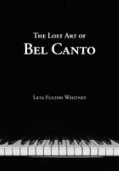 Paperback The Lost Art of Bel Canto Book