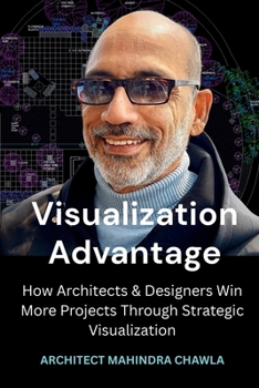 Paperback Visualization Advantage: How Architects and Designers Win More Projects through Strategic Visualization Book