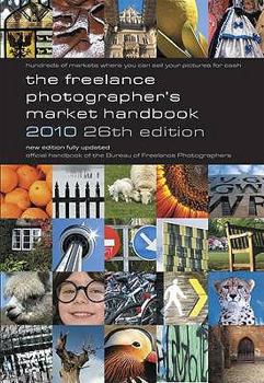 Paperback The Freelance Photographer's Market Handbook 2010. Edited by John Tracy & Stewart Gibson Book
