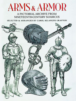 Paperback Arms and Armor: A Pictorial Archive from Nineteenth-Century Sources Book