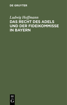 Hardcover Das Recht Des Adels Und Der Fideikommisse in Bayern [German] Book