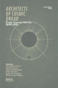 Paperback ARCHITECTS OF COSMIC DREAD: Proto-Cosmic Horror, 1890–1915 Book