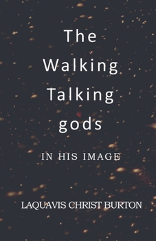 Paperback The Walking Talking gods: In His Image Book