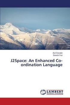 J2space: An Enhanced Co-Ordination Language