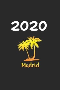 Daily Planner And Appointment Calendar 2020: Madrid City Country Daily Planner And Appointment Calendar For 2020 With 366 White Pages
