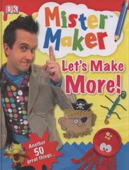 Hardcover Mister Maker Let's Make More! Book